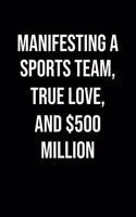 Manifesting A Sports Team True Love And 500 Million