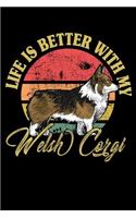Life Is Better With My Welsh Corgi