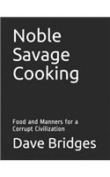 Noble Savage Cooking