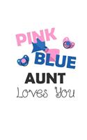 Pink Blue Aunt Loves You: Gender Reveal & Baby Announcement Notebook 6x9" Lined - Cute Gift For Babyparty Baby Shower Journal Notepad Planner Logbook & Diary