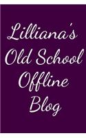 Lilliana's Old School Offline Blog