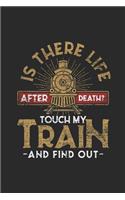 Is There Life After Death? Touch My Train And Find Out