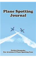 Plane Spotting Journal - Perfect Keepsake For Aviation & Planespotting Fans