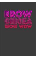 Brow Chicka Wow Wow