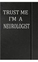 Trust Me I'm a Neurologist: Isometric Dot Paper Drawing Notebook 120 Pages 6x9