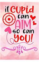 if cupid can aim so can you