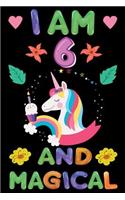 I am 6 And Magical: Happy Magical 6th Birthday Notebook & Sketchbook Journal for 6-Year-Old Girls and Boys, 100 Pages, 6x9 Unique B-day Diary for 6 years birthday gift