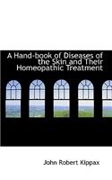 A Hand-Book of Diseases of the Skin and Their Homeopathic Treatment