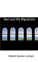 Man and His Migrations: (English)