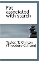 Fat Associated with Starch