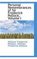 Personal Remembrances of Sir Frederick Pollock, Volume I