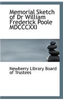 Memorial Sketch of Dr William Frederick Poole MDCCCXXI