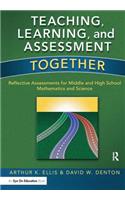 Teaching, Learning, and Assessment Together