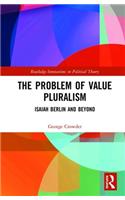 The Problem of Value Pluralism: Isaiah Berlin and Beyond
