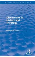 Discussions in History and Theology (Routledge Revivals)