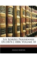 Les Soirées Parisiennes De [1874-] 1884, Volume 10