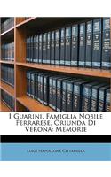 I Guarini, Famiglia Nobile Ferrarese, Oriunda Di Verona: Memorie