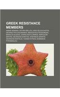 Greek Resistance Members: Iannis Xenakis, Sotiria Bellou, Aris Velouchiotis, George Psychoundakis, Menios Koutsogiorgas, Manolis Glezos