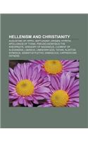 Hellenism and Christianity: Augustine of Hippo, Septuagint, Origen, Hypatia, Apollonius of Tyana, Pseudo-Dionysius the Areopagite