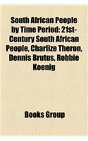 South African People by Time Period: 21st-Century South African People, Charlize Theron, Dennis Brutus, Robbie Koenig