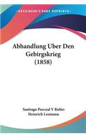Abhandlung Uber Den Gebirgskrieg (1858)
