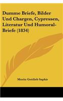 Dumme Briefe, Bilder Und Chargen, Cypressen, Literatur Und Humoral-Briefe (1834)