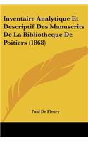Inventaire Analytique Et Descriptif Des Manuscrits De La Bibliotheque De Poitiers (1868)