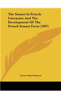 Sonnet In French Literature And The Development Of The French Sonnet Form (1897)