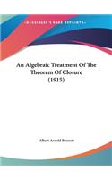 An Algebraic Treatment of the Theorem of Closure (1915)