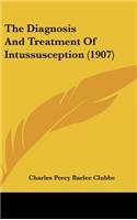 The Diagnosis and Treatment of Intussusception (1907)