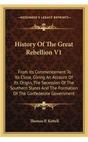 History Of The Great Rebellion V1