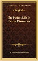 The Perfect Life in Twelve Discourses