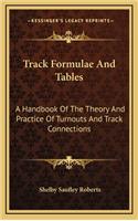 Track Formulae and Tables: A Handbook of the Theory and Practice of Turnouts and Track Connections