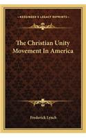 The Christian Unity Movement In America