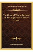 The Oriental Tale In England In The Eighteenth Century (1908)