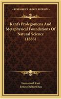 Kant's Prolegomena and Metaphysical Foundations of Natural Science (1883)