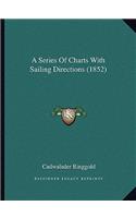 A Series of Charts with Sailing Directions (1852)