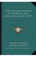 Lives of Lord Herbert of Cherbury and Thomas Ellwood (1877)