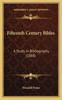 Fifteenth Century Bibles: A Study In Bibliography (1888)