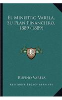 El Ministro Varela, Su Plan Financiero, 1889 (1889)
