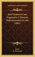 Isaei Orationes Cum Fragmentis A Dionysio Halicarnassensi Servatis (1883)