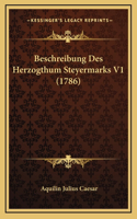 Beschreibung Des Herzogthum Steyermarks V1 (1786)
