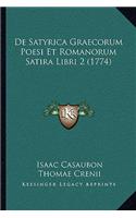 De Satyrica Graecorum Poesi Et Romanorum Satira Libri 2 (1774)