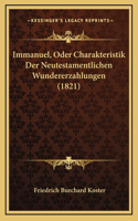 Immanuel, Oder Charakteristik Der Neutestamentlichen Wundererzahlungen (1821)