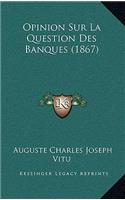 Opinion Sur La Question Des Banques (1867)