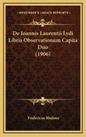 De Ioannis Laurentii Lydi Libris Observationum Capita Duo (1906)