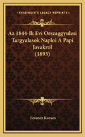 Az 1844-Ik Evi Orszaggyulesi Targyalasok Naploi A Papi Javakrol (1893)