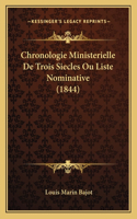 Chronologie Ministerielle De Trois Siecles Ou Liste Nominative (1844)