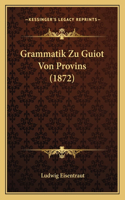 Grammatik Zu Guiot Von Provins (1872): (German)