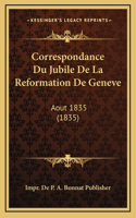 Correspondance Du Jubile De La Reformation De Geneve